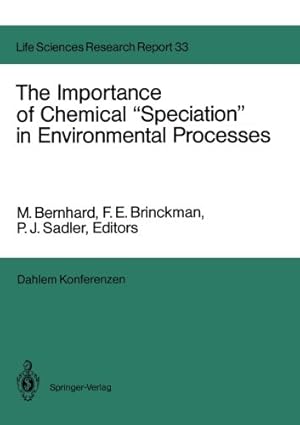 Immagine del venditore per The Importance of Chemical Speciation in Environmental Processes: Report of the Dahlem Workshop on the Importance of Chemical Speciation in . 1984, September 27 (Dahlem Workshop Report) [Paperback ] venduto da booksXpress