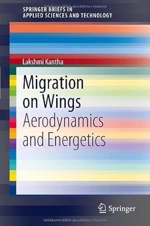 Seller image for Migration on Wings: Aerodynamics and Energetics (SpringerBriefs in Applied Sciences and Technology) by Kantha, Lakshmi [Paperback ] for sale by booksXpress