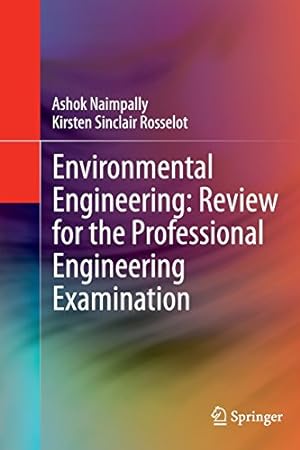Seller image for Environmental Engineering: Review for the Professional Engineering Examination by Naimpally, Ashok V., Rosselot, Kirsten [Paperback ] for sale by booksXpress