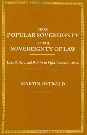 Seller image for From Popular Sovereignty to the Sovereignty of Law: Law, Society, and Politics in Fifth-Century Athens by Ostwald, Martin [Paperback ] for sale by booksXpress