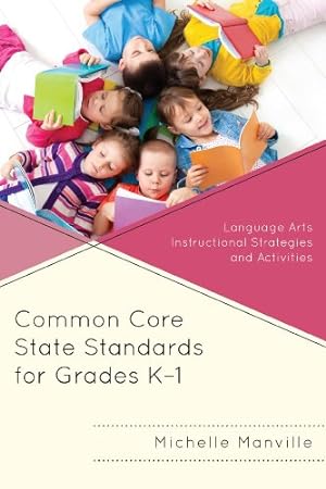 Seller image for Common Core State Standards for Grades K-1: Language Arts Instructional Strategies and Activities by Manville, Michelle [Paperback ] for sale by booksXpress