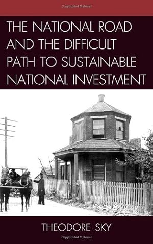 Seller image for The National Road and the Difficult Path to Sustainable National Investment by Sky, Theodore [Hardcover ] for sale by booksXpress