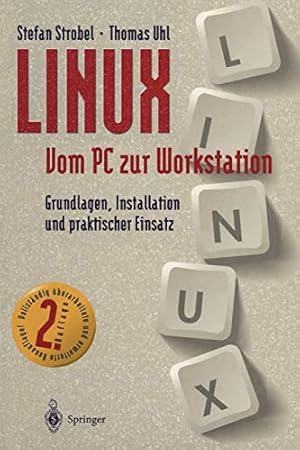 Seller image for LINUX Vom PC zur Workstation: Grundlagen, Installation und praktischer Einsatz (German Edition) by Uhl, Thomas, Strobel, Stefan [Paperback ] for sale by booksXpress