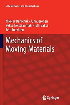 Seller image for Mechanics of Moving Materials (Solid Mechanics and Its Applications) by Banichuk, Nikolay [Paperback ] for sale by booksXpress