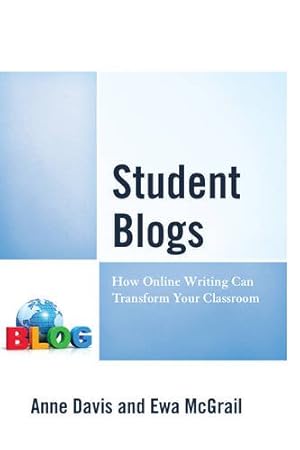 Bild des Verkufers fr Student Blogs: How Online Writing Can Transform Your Classroom [Soft Cover ] zum Verkauf von booksXpress