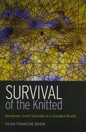 Seller image for Survival of the Knitted: Immigrant Social Networks in a Stratified World by Bashi Treitler, Vilna Francine [Paperback ] for sale by booksXpress