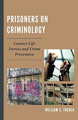 Imagen del vendedor de Prisoners on Criminology: Convict Life Stories and Crime Prevention by Tregea, William S. [Paperback ] a la venta por booksXpress