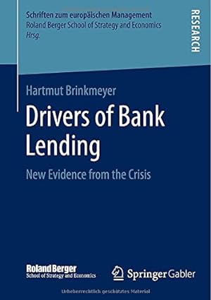Immagine del venditore per Drivers of Bank Lending: New Evidence from the Crisis (Schriften zum europäischen Management) by Brinkmeyer, Hartmut [Paperback ] venduto da booksXpress