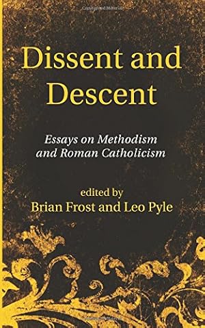 Seller image for Dissent and Descent: Essays on Methodism and Roman Catholicism [Soft Cover ] for sale by booksXpress