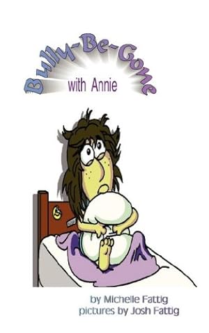 Immagine del venditore per Bully-Be-Gone with Annie by Michelle Fattig [Perfect Paperback ] venduto da booksXpress