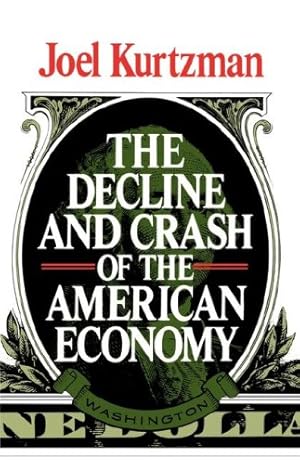 Seller image for The Decline and Crash of the American Economy by Kurtzman, Joel [Paperback ] for sale by booksXpress