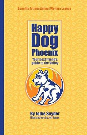 Seller image for Happy Dog Phoenix: Your Best Friend's Guide to the Valley [Soft Cover ] for sale by booksXpress