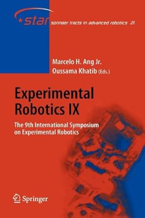 Seller image for Experimental Robotics IX: The 9th International Symposium on Experimental Robotics (Springer Tracts in Advanced Robotics) [Paperback ] for sale by booksXpress