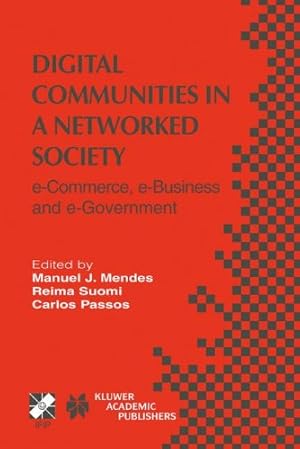 Bild des Verkufers fr Digital Communities in a Networked Society: e-Commerce, e-Business and e-Government (IFIP Advances in Information and Communication Technology) [Paperback ] zum Verkauf von booksXpress