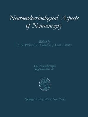 Seller image for Neuroendocrinological Aspects of Neurosurgery: Proceedings of the Third Advanced Seminar in Neurosurgical Research Venice, April 30May 1, 1987 (Acta Neurochirurgica Supplement) [Paperback ] for sale by booksXpress