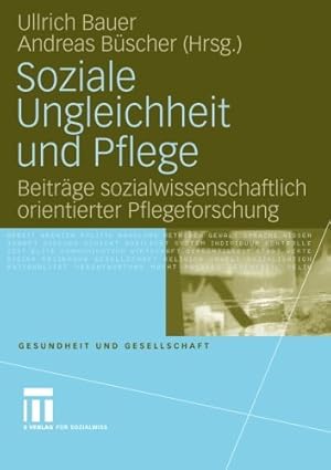 Immagine del venditore per Soziale Ungleichheit und Pflege: Beiträge sozialwissenschaftlich orientierter Pflegeforschung (Gesundheit und Gesellschaft) (German Edition) [Paperback ] venduto da booksXpress