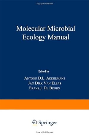 Seller image for Molecular Microbial Ecology Manual by Akkermans, Antoon D. L., Elsas, Jan Dirk Van, Bruijn, Frans J. De [Paperback ] for sale by booksXpress