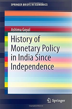 Immagine del venditore per History of Monetary Policy in India Since Independence (SpringerBriefs in Economics) by Goyal, Ashima [Paperback ] venduto da booksXpress