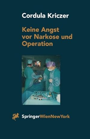 Immagine del venditore per Keine Angst vor Narkose und Operation: Ein Patientenratgeber (German Edition) by Kriczer, C. [Paperback ] venduto da booksXpress