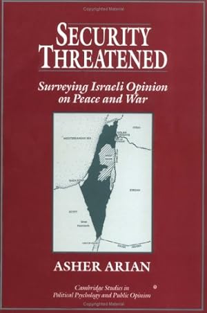Seller image for Security Threatened: Surveying Israeli Opinion on Peace and War (Cambridge Studies in Public Opinion and Political Psychology) by Arian, Asher [Paperback ] for sale by booksXpress
