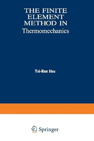 Image du vendeur pour The Finite Element Method in Thermomechanics by Hsu, Tai-Ran [Paperback ] mis en vente par booksXpress