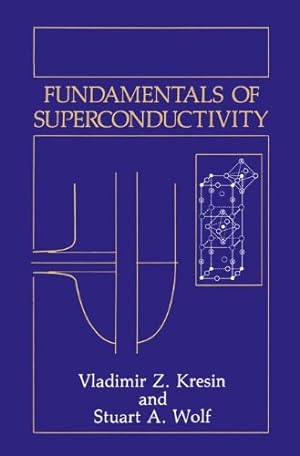 Seller image for Fundamentals of Superconductivity by Kresin, Vladimir Z., Wolf, Stuart A. [Paperback ] for sale by booksXpress