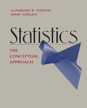 Seller image for Statistics: The Conceptual Approach (Springer Undergraduate Textbooks in Statistics) by Iversen, Gudmund R., Gergen, Mary [Paperback ] for sale by booksXpress