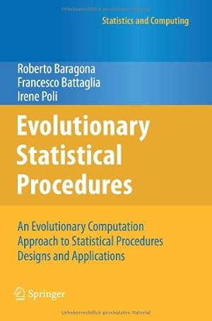 Imagen del vendedor de Evolutionary Statistical Procedures: An Evolutionary Computation Approach to Statistical Procedures Designs and Applications (Statistics and Computing) by Baragona, Roberto [Paperback ] a la venta por booksXpress