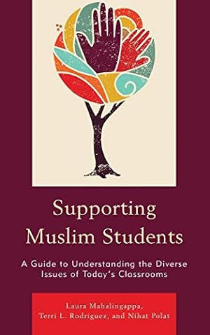 Seller image for Supporting Muslim Students: A Guide to Understanding the Diverse Issues of Todays Classrooms [Hardcover ] for sale by booksXpress