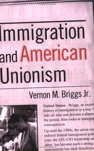 Immagine del venditore per Immigration and American Unionism (Cornell Studies in Industrial and Labor Relations) by Briggs Jr., Vernon M. [Paperback ] venduto da booksXpress