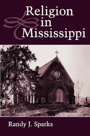 Seller image for Religion in Mississippi (Heritage of Mississippi Series) by Sparks, Randy J. [Paperback ] for sale by booksXpress