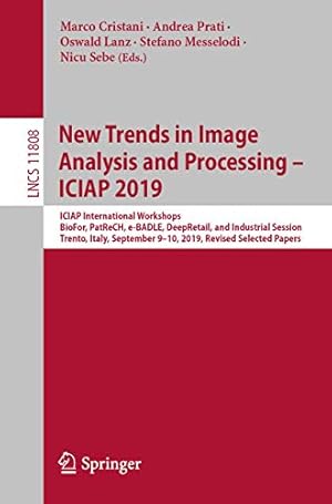 Immagine del venditore per New Trends in Image Analysis and Processing â" ICIAP 2019: ICIAP International Workshops, BioFor, PatReCH, e-BADLE, DeepRetail, and Industrial Session, . Papers (Lecture Notes in Computer Science) [Paperback ] venduto da booksXpress