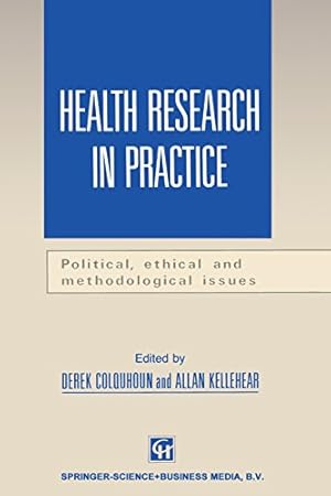 Seller image for Health Research in Practice: Political, Ethical and Methodological Issues, Vol. 1 by Colquhoun, Derek, Kellehear, Allan [Paperback ] for sale by booksXpress