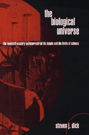 Seller image for The Biological Universe: The Twentieth Century Extraterrestrial Life Debate and the Limits of Science by Dick, Steven J. [Hardcover ] for sale by booksXpress