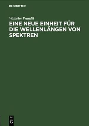 Image du vendeur pour Eine Neue Einheit F ¼r Die Wellenl ¤ngen Von Spektren (German Edition) [Hardcover ] mis en vente par booksXpress