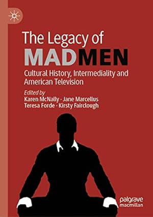 Bild des Verkufers fr The Legacy of Mad Men: Cultural History, Intermediality and American Television [Hardcover ] zum Verkauf von booksXpress