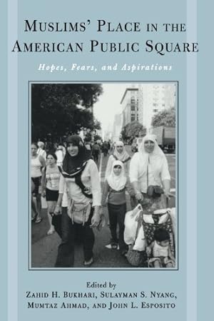 Bild des Verkufers fr Muslims' Place in the American Public Square: Hopes, Fears, and Aspirations [Paperback ] zum Verkauf von booksXpress