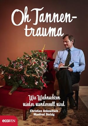 Bild des Verkufers fr Oh Tannentrauma: Wie Weihnachten wieder wundervoll wird zum Verkauf von Gerald Wollermann