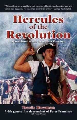 Seller image for Hercules of the Revolution: a novel based on the life of Peter Francisco by Bowman, Travis Scott, Warder, James, Walls, Heather K. [Paperback ] for sale by booksXpress
