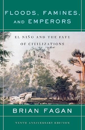 Seller image for Floods, Famines, and Emperors: El Nino and the Fate of Civilizations by Fagan, Brian [Paperback ] for sale by booksXpress