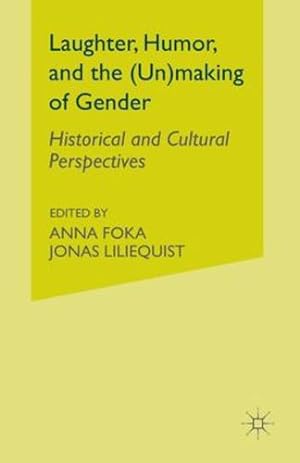 Imagen del vendedor de Laughter, Humor, and the (Un)making of Gender: Historical and Cultural Perspectives [Paperback ] a la venta por booksXpress