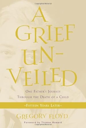 Seller image for A Grief Unveiled: Fifteen Years Later by Floyd, Gregory [Paperback ] for sale by booksXpress
