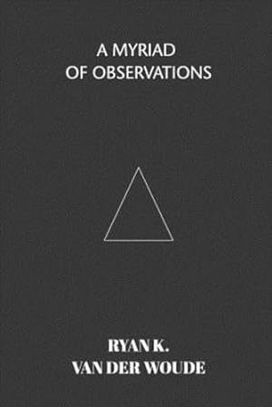 Seller image for A Myriad Of Observations by Woude, Ryan K. Van Der [Paperback ] for sale by booksXpress