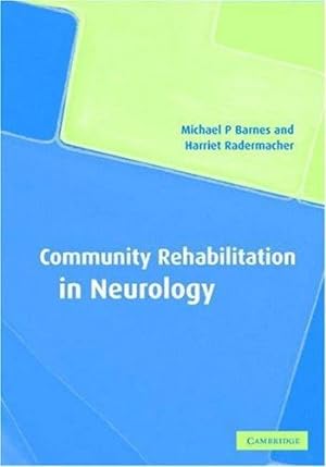 Imagen del vendedor de Community Rehabilitation in Neurology by Barnes, Michael P., Radermacher, Harriet [Hardcover ] a la venta por booksXpress