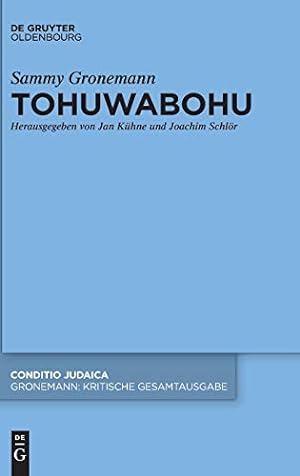 Immagine del venditore per Tohuwabohu (Conditio Judaica) (German Edition) by K¼hne Gronemann, Jan Sammy [Hardcover ] venduto da booksXpress