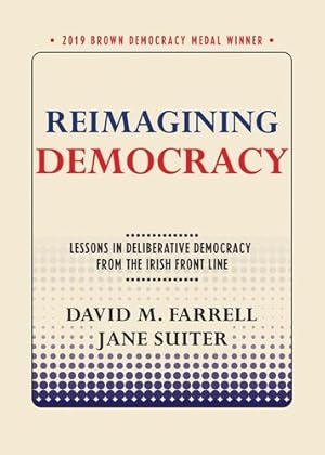 Seller image for Reimagining Democracy: Lessons in Deliberative Democracy from the Irish Front Line by Farrell, David M, Suiter, Jane [Paperback ] for sale by booksXpress