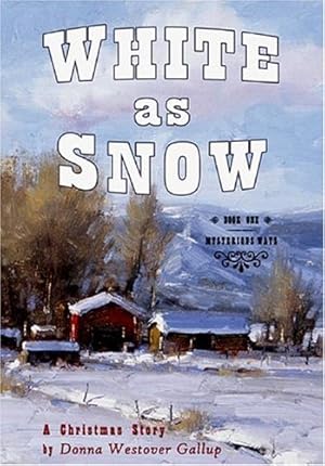 Seller image for White as Snow: A Christmas Story (Mysterious Ways #1) by Donna Westover Gallup, Donna R. Westover [Paperback ] for sale by booksXpress