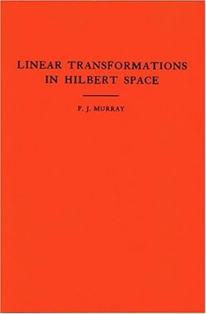 Seller image for An Introduction to Linear Transformations in Hilbert Space. (AM-4), Volume 4 (Annals of Mathematics Studies) by Murray, Francis Joseph [Paperback ] for sale by booksXpress