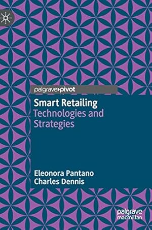 Immagine del venditore per Smart Retailing: Technologies and Strategies by Dennis, Charles, Pantano, Eleonora [Hardcover ] venduto da booksXpress