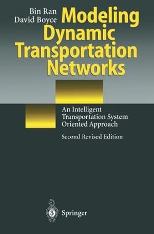 Seller image for Modeling Dynamic Transportation Networks: An Intelligent Transportation System Oriented Approach by Ran, Bin, Boyce, David [Paperback ] for sale by booksXpress
